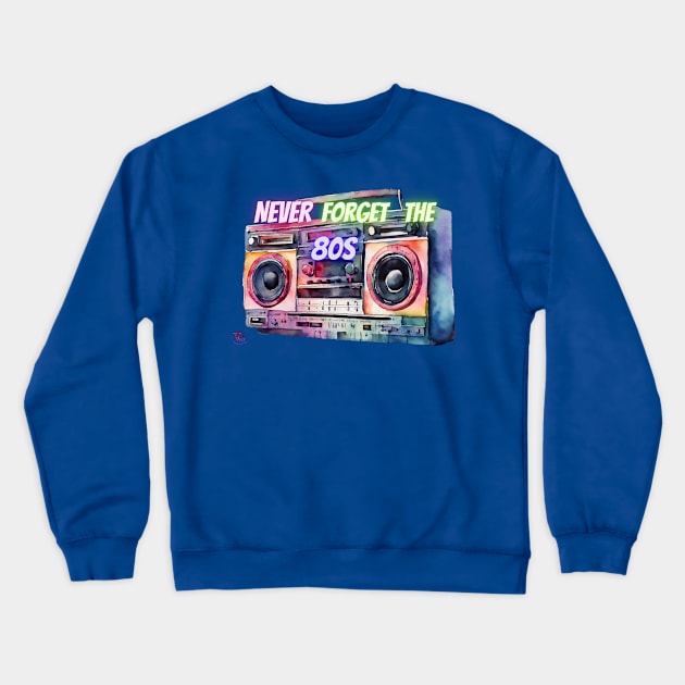 Never Forget the 80s Crewneck Sweatshirt by Viper Unconvetional Concept